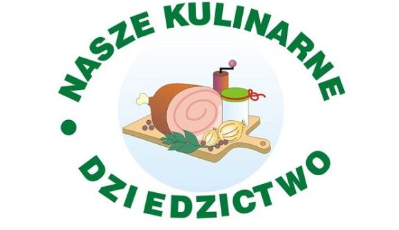 Nasze Kulinarne Dziedzictwo – zapraszamy do udziału w konkursie!