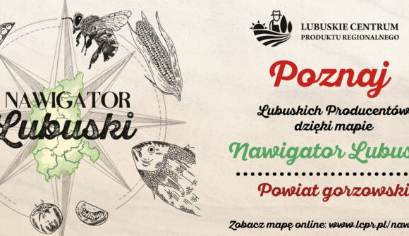 Poznajcie bliżej mapę lubuskich producentów – Nawigator Lubuski (powiat gorzowski)