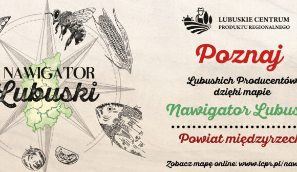 Poznajcie bliżej mapę lubuskich producentów – Nawigator Lubuski (powiat międzyrzecki)