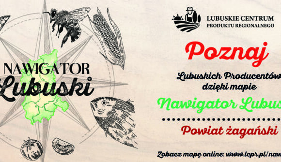 Poznajcie z nami bliżej mapę lubuskich producentów – Nawigator Lubuski (Powiat żagański)