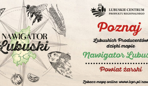 Poznajcie z nami bliżej mapę lubuskich producentów – Nawigator Lubuski (Powiat żarski)