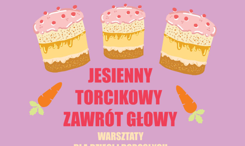 Jesienny Torcikowy Zawrót Głowy – warsztaty