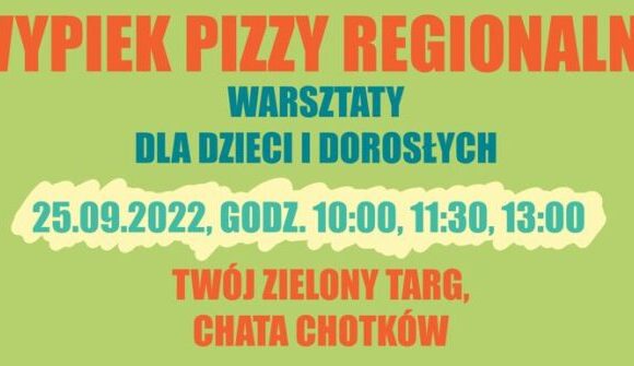 Wypiek pizzy regionalnej – warsztaty z ,,Pizza Event”