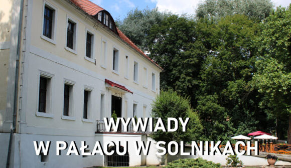 Wywiady przeprowadzone podczas spotkania ,,Rarytas Lubuski w kuchni – Rarytas w sadzie” w Pałacu w Solnikach