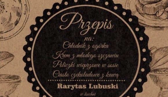 “Rarytas przy grillu” – ostatnie spotkanie kulinarne z cyklu “Rarytas Lubuski w kuchni”.