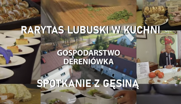 Zajawka filmu ,,Rarytas Lubuski w kuchni” – Spotkanie z gęsiną, Gospodarstwo Dereniówka