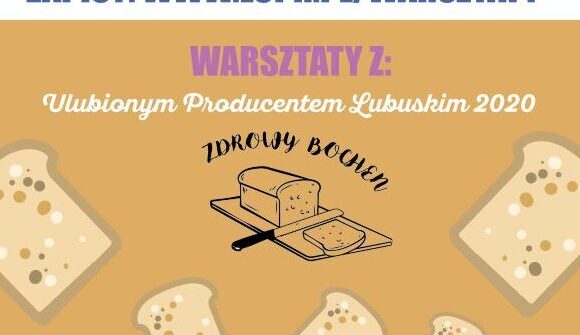 Zakwas i chleb – Warsztaty z Piekarnią Zdrowy Bochen