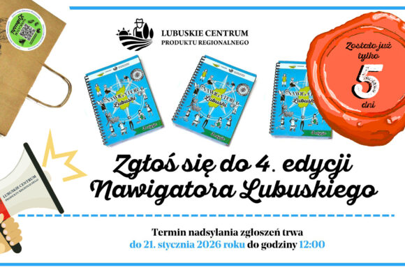PRZYPOMINAMY – TRWA NABÓR DO 4 EDYCJI MAPY LUBUSKICH PRODUCENTÓW – NAWIGATOR LUBUSKI!