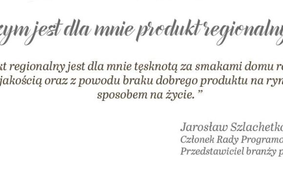 Czym dla Was jest produkt regionalny?
