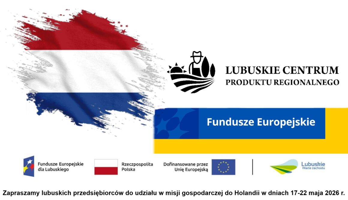 Zapraszamy lubuskich przedsiębiorców do udziału w misji gospodarczej do Holandii w dniach 17-22 maja 2026r.