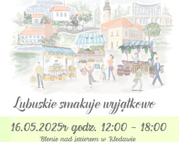 Kłodawska Majówka – Lubuskie Smakuje Wyjątkowo! już w sobotę