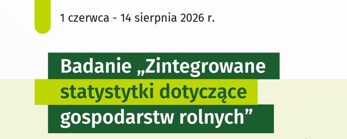 Badanie „Zintegrowane statystyki dotyczące gospodarstw rolnych”