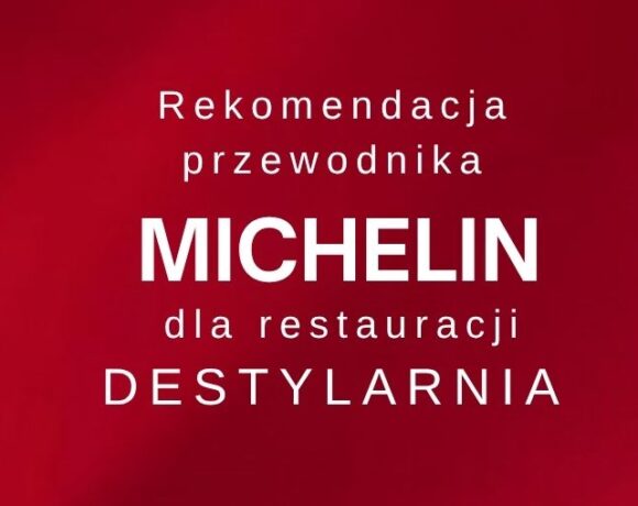 Restauracja Destylarnia w Pałacu Mierzęcin otrzymała rekomendację MICHELIN Guide!