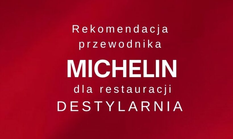 Restauracja Destylarnia w Pałacu Mierzęcin otrzymała rekomendację MICHELIN Guide!