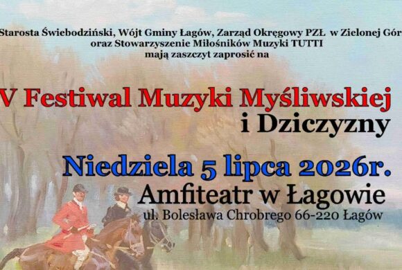 V Festiwal Muzyki Myśliwskiej i Dziczyzny już 5 lipca w Łagowie Lubuskim