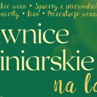 „Piwnice winiarskie na lato” to wakacyjny cykl w ramach Lato Muz Wszelakich: LATO 2.6 Zielona Góra