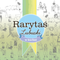Już wkrótce rusza nasz kulinarny projekt „Rarytas lubuski w kuchni” 2026